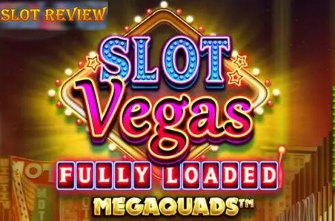 Slot Vegas Fully Loaded Megaquads Slot Review